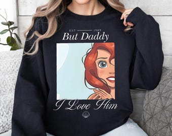 Koszulka Disney Ariel But Daddy I Love Him, koszulka Ariel Mała Syrenka, bluza Disney Retro Ariel Princess, koszulka Disney World Girls Trip