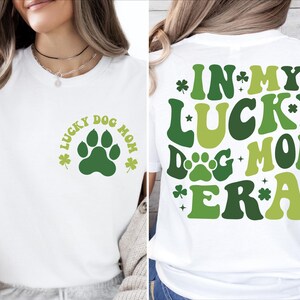 Lucky Dog Mom St. Patrick&#39;s Shirt, In My Lucky Dog Mom Era Sweatshirt, St. Patrick&#39;s Tee, Lucky Dog Mom Gift, Cute Irish Mama Shirt