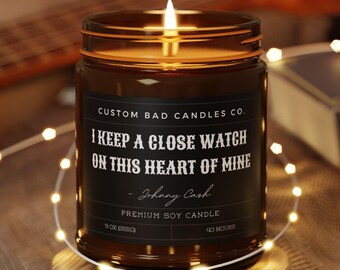 I Keep A Close Watch Johnny Cash Western,  Adult Humor Gift, Custom Soy Candle, Texas Decor For Home, Birthday Engagement Gift, For Mom