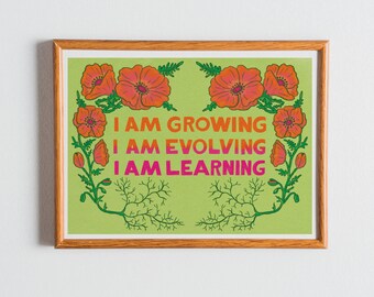 Growing, Learning, Evolving Inspirational Quote Wall Art: Motivational Mantra, Floral Art Print
