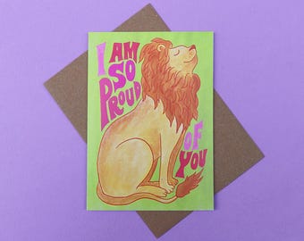 I Am So Proud Of You Greeting Card | Unique Well Done Card | Lion Illustration