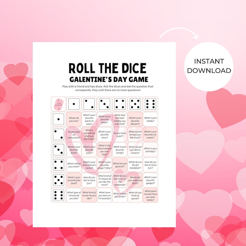 May include: A printable Galentine's Day game with dice and questions. The game is designed to be played with friends. The text "Roll the Dice Galentine's Day Game" is at the top. The words "Instant Download" are in a white circle.