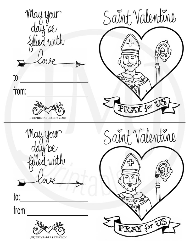 May include: Black and white printable Valentine's Day card featuring a heart with Saint Valentine inside. The text reads "May your day be filled with love" and "Pray for us".