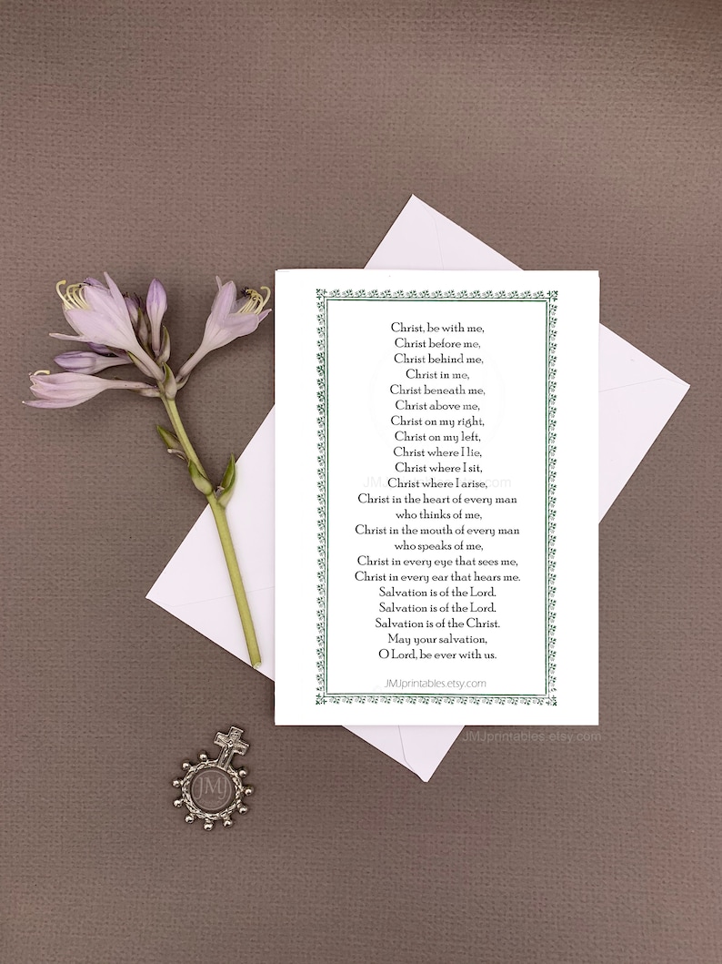 Peut inclure: Une carte imprimable avec une bordure verte et un fond blanc. La carte pr&eacute;sente une pri&egrave;re chr&eacute;tienne avec le texte "Christ, sois avec moi, Christ devant moi, Christ derri&egrave;re moi. Christ en moi, Christ sous moi, Christ au-dessus de moi, Christ &agrave; ma droite, Christ &agrave; ma gauche, Christ o&ugrave; je me couche, Christ o&ugrave; je m'assois. Christ o&ugrave; je me l&egrave;ve, Christ au c&oelig;ur de tout homme qui pense &agrave; moi, Christ dans la bouche de tout homme qui parle de moi, Christ dans chaque &oelig;il qui me voit, Christ dans chaque oreille qui m'entend. Le salut vient du Seigneur. Le salut vient du Seigneur. Le salut vient du Christ. Que ton salut, &ocirc; Seigneur, soit toujours avec nous."