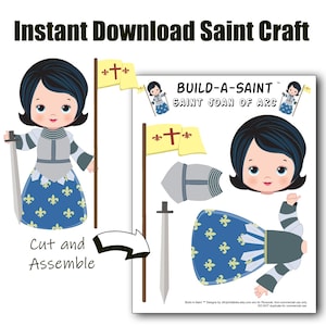 May include: An instant download craft featuring a cartoon illustration of Saint Joan of Arc. The image includes a figure of Joan in armor, a sword, flags, and cut-out pieces for assembly. Text includes "Instant Download Saint Craft" and "Build-A-Saint Saint Joan of Arc."