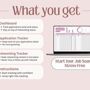 May include: A digital job search tracker template featuring a laptop displaying a spreadsheet dashboard. Text includes What you get, Dashboard, Application Tracker, Networking Tracker, Instructions, and Start Your Job Search Stress-Free with a cursor icon.