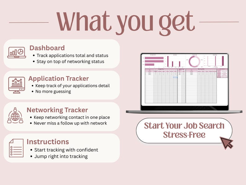 May include: A digital job search tracker template featuring a laptop displaying a spreadsheet dashboard. Text includes What you get, Dashboard, Application Tracker, Networking Tracker, Instructions, and Start Your Job Search Stress-Free with a cursor icon.