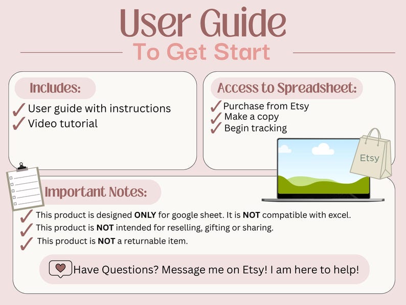 May include: A digital user guide infographic with a light pink background. It features sections titled User Guide To Get Start, Includes, Access to Spreadsheet, and Important Notes. It includes a laptop icon and an Etsy shopping bag icon.
