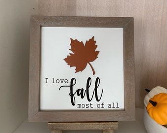 I Love Fall Most Of All – Rustic Wood Sign | Hand Painted Autumn Decor