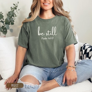 Be Still Comfort Colors Christian T-Shirt: Scripture Verse Tee