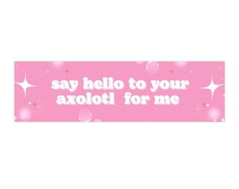 Axolotl Bumper Sticker | Fun Car Accessories