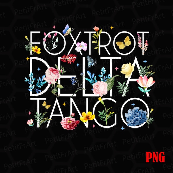 Floral Foxtrot Delta Tango PNG, Anti President Design (Digital Download)