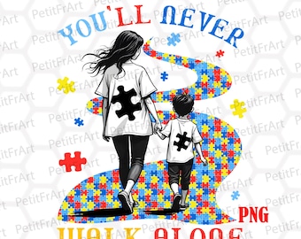 Autism Awareness PNG, You'll Never Walk Alone, Mom & Child (Digital Download)