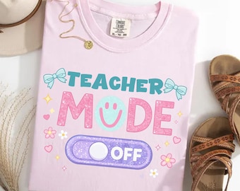 Teacher Mode Off Shirt, Funny Teacher Apparel, Last Day Of School Tee, Faux Glitter