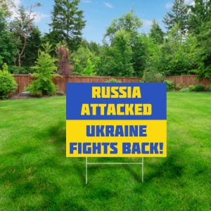 Russia Attacked, Ukraine Fights Back Protest Sign – 24x18 Yard Sign with Metal H-Stake, 4mm Corrugated Plastic, Two-Sided Sign