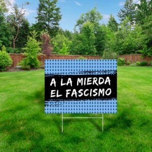 A La Mierda el Fascismo Yard Sign 24x18 with Metal H-Stake, 4mm Corrugated Plastic Yard Sign, One-sided Yard Sign