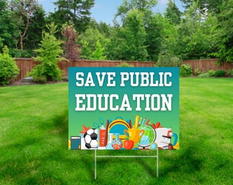 Save Public Education Yard Sign – 24x18 with Metal H-Stake, 4mm Corrugated Plastic Yard Sign, One-Sided Yard Sign