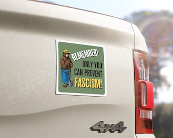 Só você pode impedir o fascismo, ímã de vinil 5x5 para carros, paródia política do urso Smokey