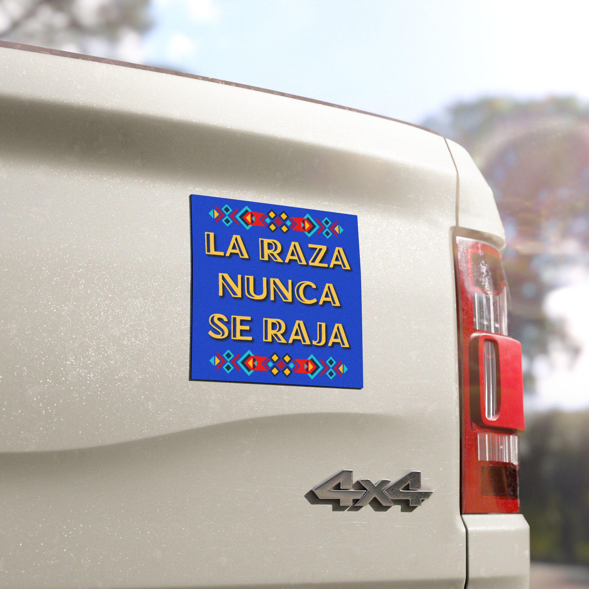Ímã La Raza Nunca Se Raja, ímã de vinil fosco 5x5, orgulho e resiliência latinos, durável para todas as condições climáticas