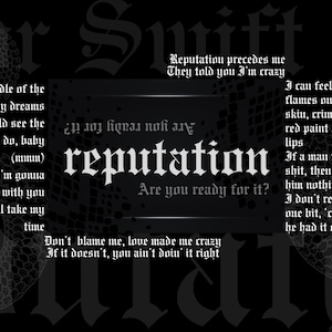 May include: Black and white graphic design with a snake and the word "reputation" in a gothic font. The text "Reputation precedes me. They told you I'm crazy." is also included in the design.