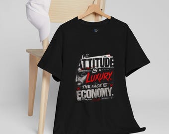 Attitude Is Luxury T-Shirt, Streetwear Graphic Tee, Urban Quote Shirt, Oversized Black Cotton Fashion Tee for Men Women