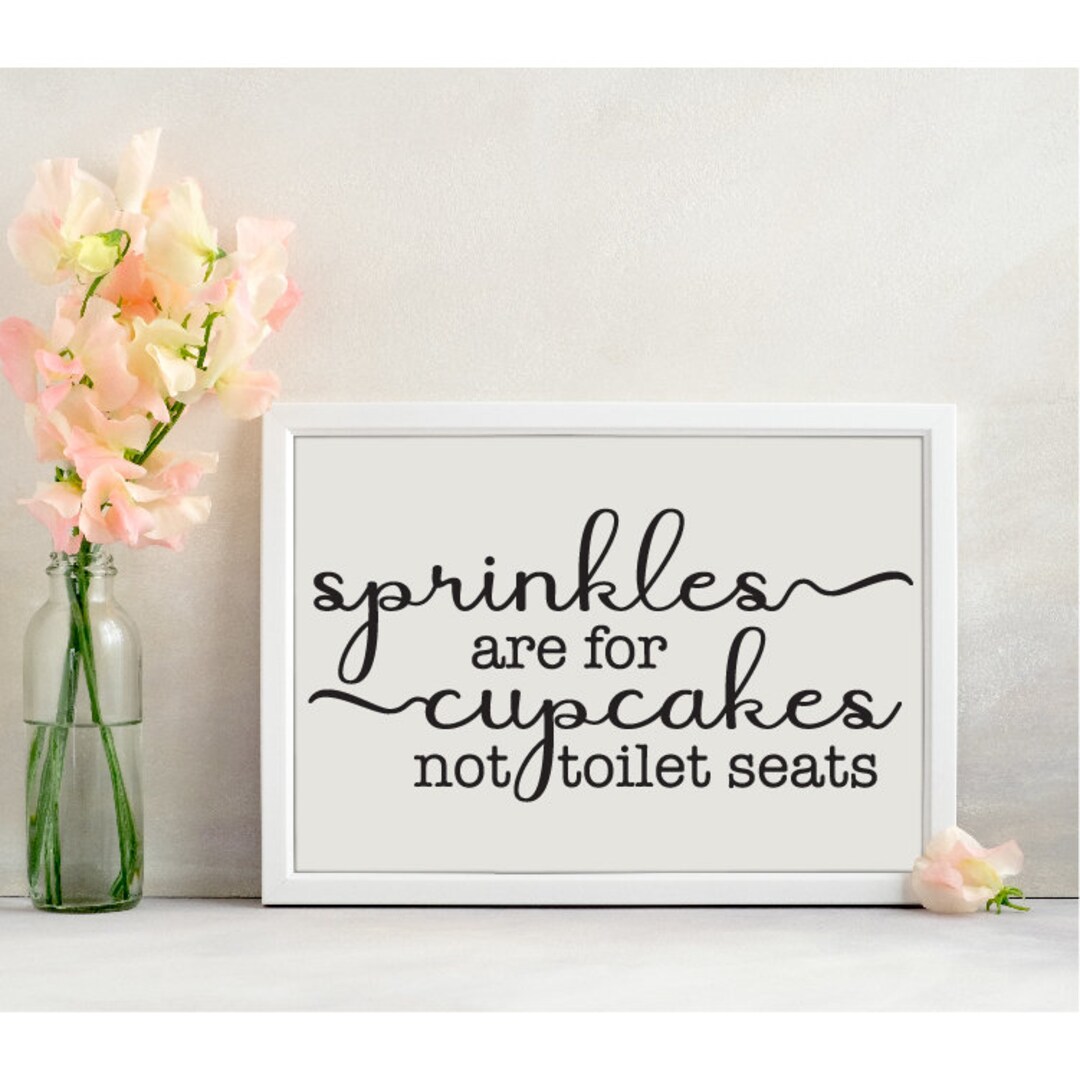 Sprinkles Are for Cupcakes Not Toilet Seats Svg Dfx Pdf Eps Png Clipart