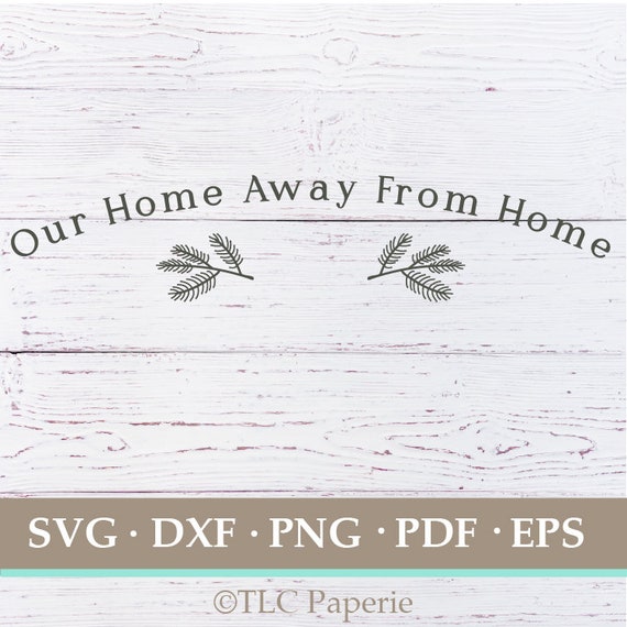 Download Free Home Away From Home Sign Camp Svg Vacation Home Sign Last Etsy SVG Cut Files