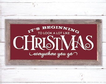 It's Beginning to Look A Lot Like Christmas svg, Christmas sign, SVG for Signs, Cut Files, Farmhouse Wall Decoration, Christmas song svg