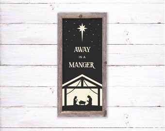 Away In a Manger svg, Christmas sign, SVG for Signs, Cut Files, Farmhouse Wall Decoration, Christmas song svg