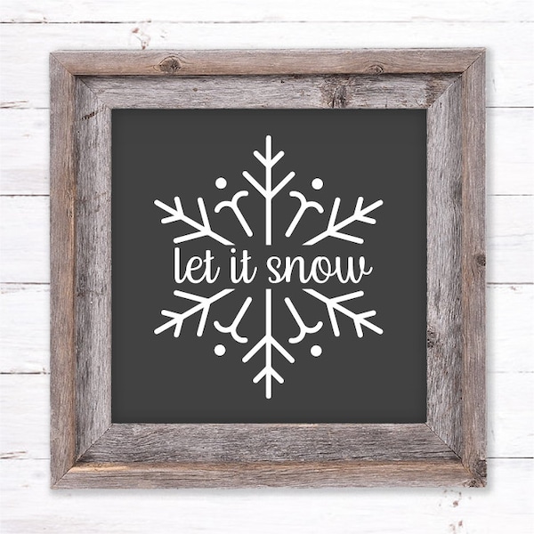 Let is Snow svg, Snowflake sign, SVG for Signs, Cut Files, Rustic and Farmhouse Wall Decoration, Merry Christmas sign, Snowflake svg