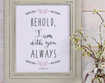 Matthew 28:20 Behold I am with you always, SVG for Signs, Scripture Print, Christian Quote, Wall Print, Bible Quote SVG