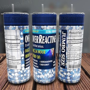 Funny Pills Tumbler PNG: Sarcastic OverReactin&#39; Design (Digital File)