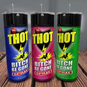 Thot Spray 20oz Tumbler Wrap, Bitch Be Gone Tumbler PNG, Sarcastic Funny Curse Word PNG, Seamless Wrap For Sublimation, 300dpi, Digital File
