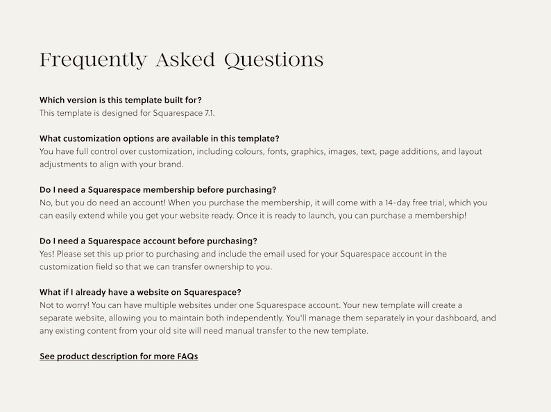 K&ouml;nnte beinhalten: H&auml;ufig gestellte Fragen zu Squarespace-Website-Vorlagen. Diese Vorlage ist f&uuml;r Squarespace 7.1 konzipiert. Sie umfasst Anpassungsm&ouml;glichkeiten wie Farben, Schriftarten, Grafiken, Bilder, Text, Seitenzus&auml;tze und Layoutanpassungen. Sie k&ouml;nnen eine 14-t&auml;gige kostenlose Testversion einer Squarespace-Mitgliedschaft erwerben. Sie ben&ouml;tigen ein Squarespace-Konto, um die Vorlage zu kaufen. Sie k&ouml;nnen mehrere Websites unter einem einzigen Squarespace-Konto haben.