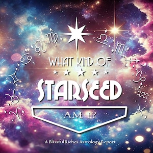 What Kind of Starseed Am I? Galactic Soul Origins Reading – Starseed Astrology Report, Lightworker Activation, Cosmic Blueprint