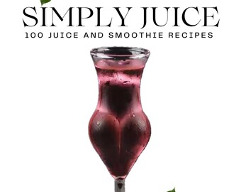 May include: A glass of purple juice in a heart-shaped glass with blackberries and blueberries around it. The text "SIMPLY JUICE 100 JUICE AND SMOOTHIE RECIPES" is at the top of the image.