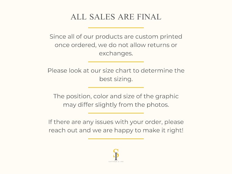 May include: Cream-coloured background with text in a serif font. The text reads "ALL SALES ARE FINAL" and provides information about returns, exchanges, sizing, and graphic variations. A logo is at the bottom.