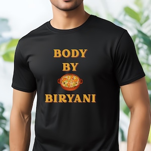 Funny Foodie Shirt Body by Biryani Tee - Indian Food Lover Gift, Cooking Enthusiast, Desi Father&#39;s Day Present, Indian Food Quote Humor Tee
