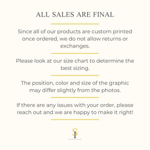 May include: Cream-colored background with text in a serif font. The text reads "ALL SALES ARE FINAL" and provides information about returns, exchanges, sizing, and graphic variations. A logo is at the bottom.