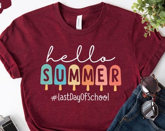 Hello Summer Shirt, Last Day Of School, Teacher Shirt, End Of School Year Shirt, Teacher Summer Shirt, Teacher Gifts, Summer School Shirt