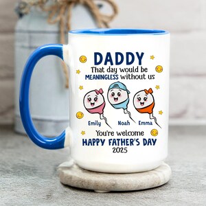 Personalized Gifts For Dad, Custom This Day Would Be Meaningless Without Us You&#39;re Welcome, Father&#39;s Day Mug, Funny Gift From Son Daughter