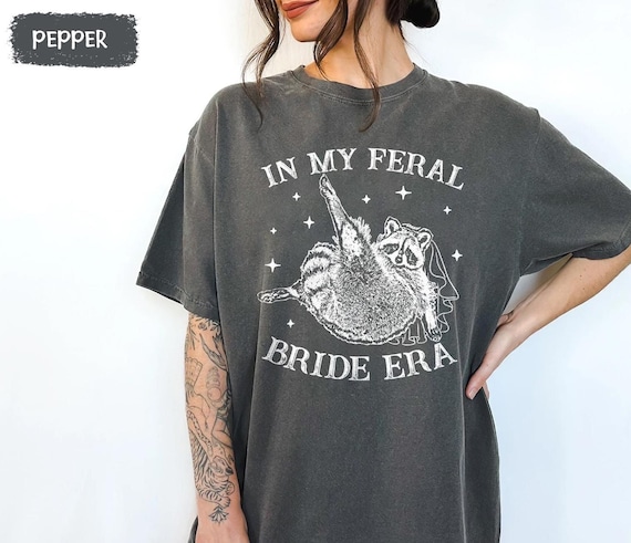 Feral Bride Raccoon Shirt: Funny Bridal Meme Gift