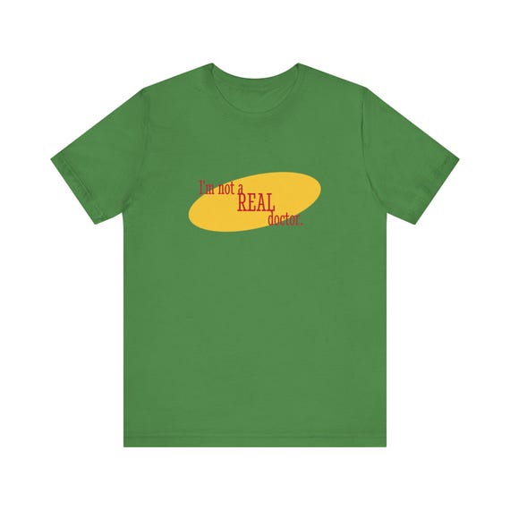Not A Real Doctor T-Shirt Not A Real Doctor T-Shirt