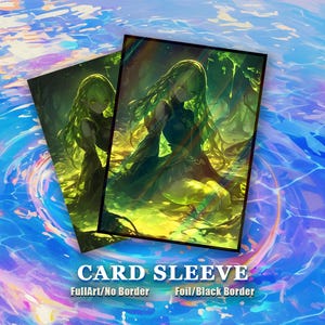 May include: Two card sleeves featuring a fantasy illustration of a woman with green hair and a dark dress in a green and yellow environment. The text "CARD SLEEVE" is at the bottom, with "FullArt/No Border" and "Foil/Black Border" below it.