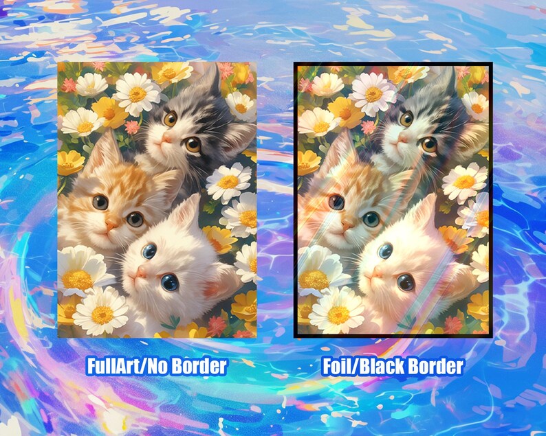 May include: Digital art print showing three kittens surrounded by daisies. One kitten is ginger, another is white, and the third is grey and white. The text "FullArt/No Border" and "Foil/Black Border" is displayed.
