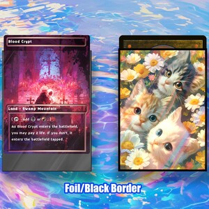 May include: Two Magic: The Gathering card sleeves. One displays a gothic scene with the text "Blood Crypt" and "Land - Swamp Mountain." The other shows three kittens surrounded by flowers. The text "Foil/Black Border" is at the bottom.