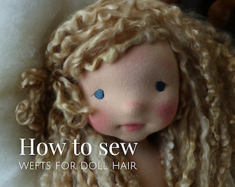 Doll Hair Tutorial | Waldorf Dollmaking Tutorial | How to Weft Doll Hair | Art Doll | Dollmaking Pattern by Fig and Me