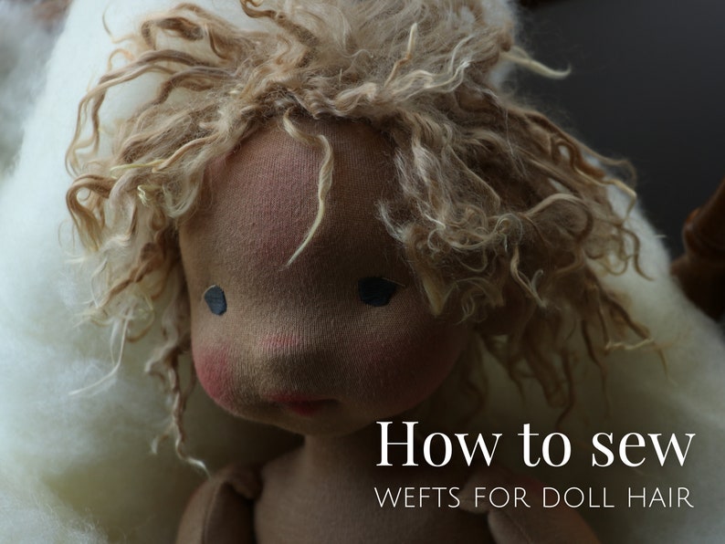 May include: Close-up of a doll's face with long, curly, light brown hair. The doll's eyes are blue and the doll has rosy cheeks. The text "How to sew WEFTS FOR DOLL HAIR" is at the bottom of the image.