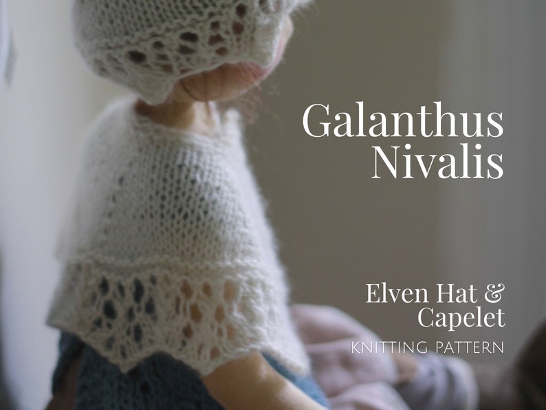 Doll Elven Hat and Cape Knitting Pattern Doll Clothing Pattern Waldorf Inspired Doll clothing Galanthus Nivalis by Fig & me image 7