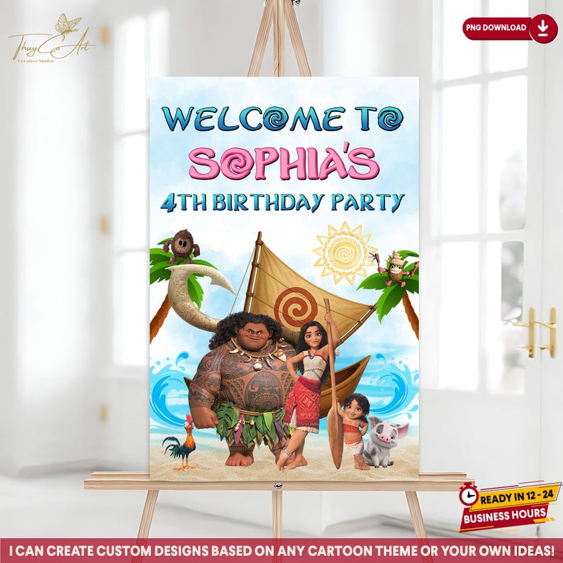 May include: A custom birthday party sign featuring characters from the animated film Moana. The sign reads "Welcome to Sophia's 4th Birthday Party" in blue and pink text. The image includes a boat, palm trees, and cartoon characters.